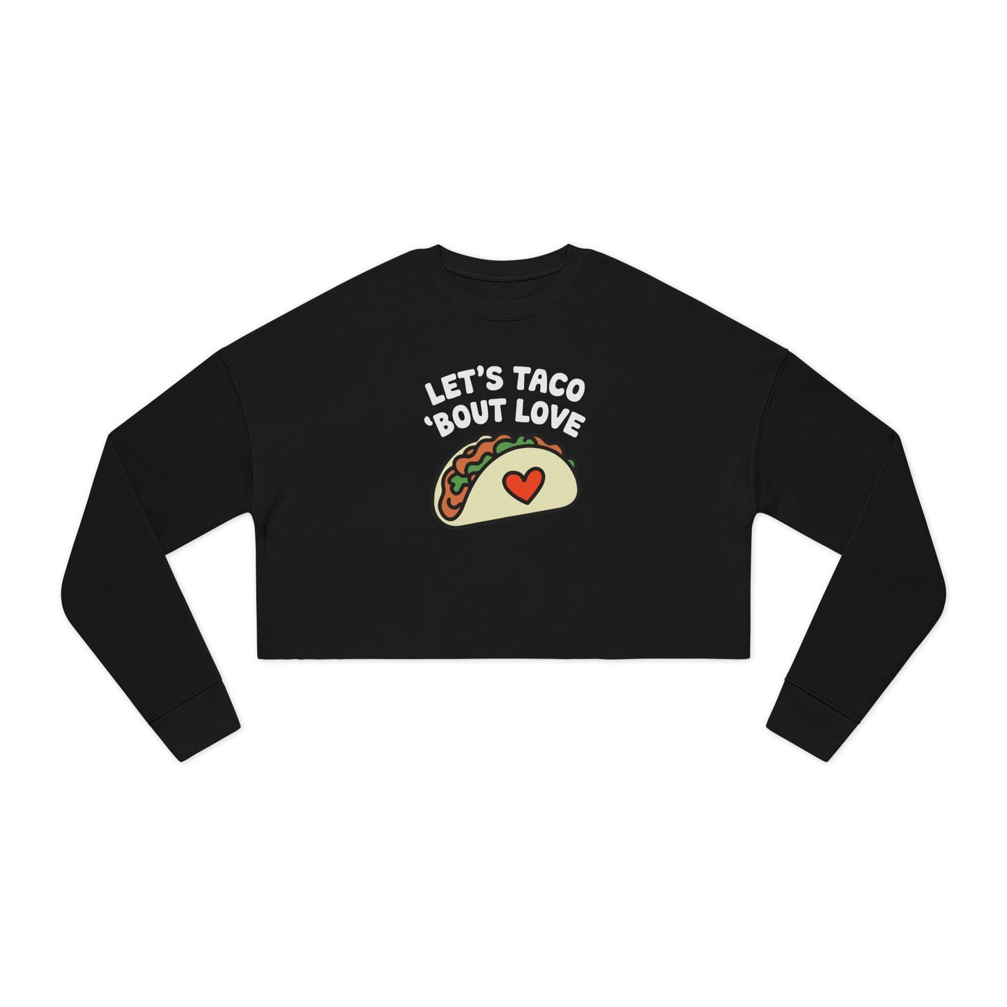LET'S TACO 'BOUT LOVE - Valentine's Day 🩷 Women's Cropped Sweatshirt - Unique Design & Limited Edition ✨