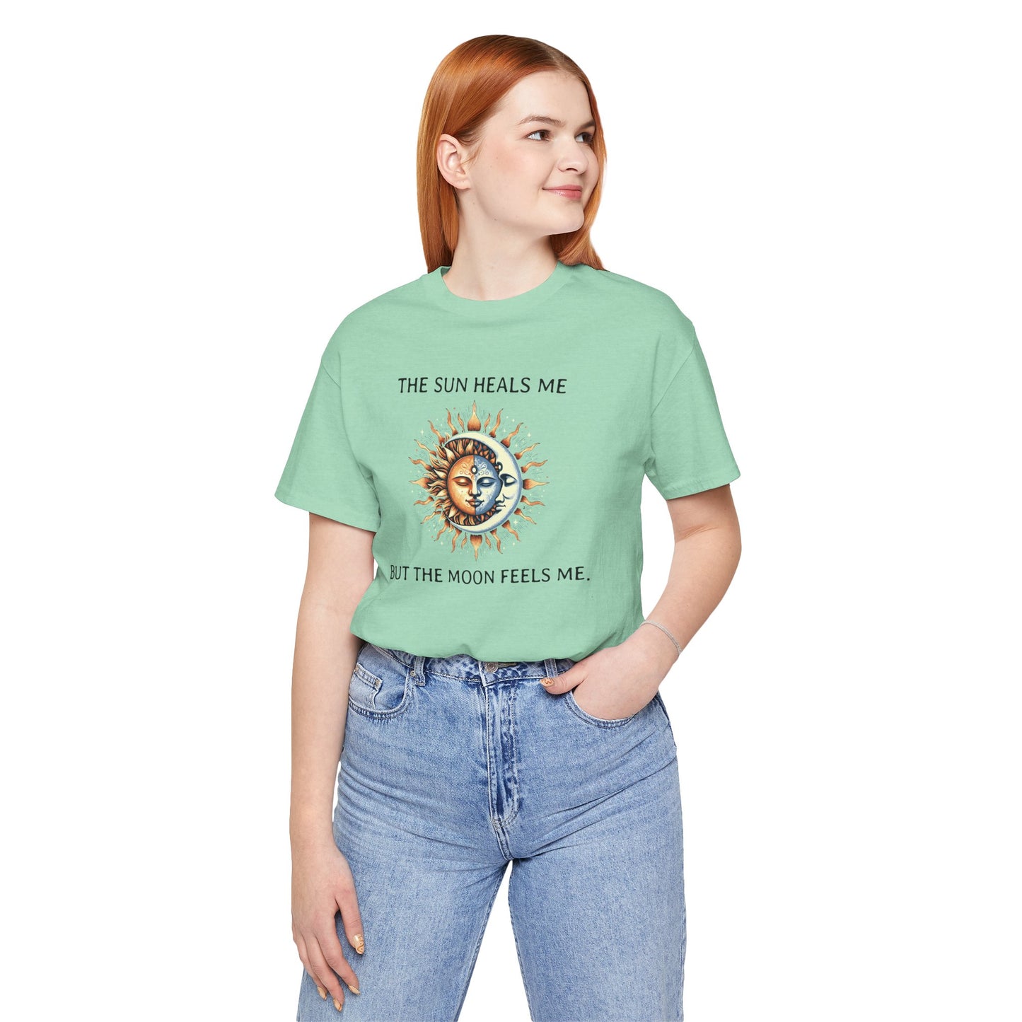 The sun heals me but the moon feels me. - T-Shirt