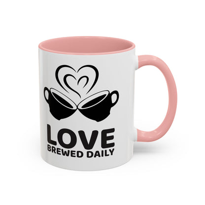 LOVE Brewed Daily - Accent Coffee Mug (11, 15 oz) - Double sided design - Special & Limited Edition